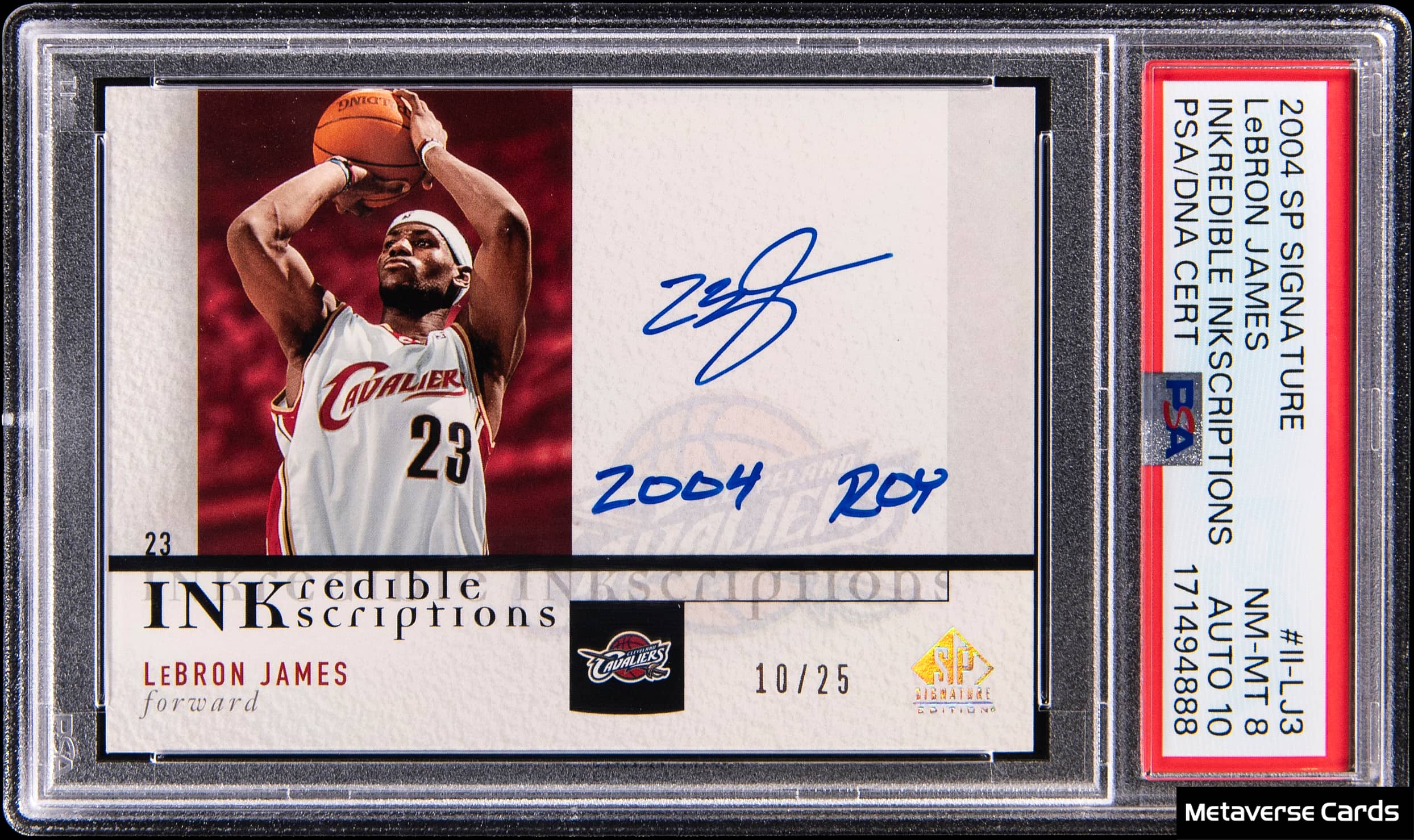 2004-05 Upper Deck SP Signature Edition Inkredible Inkscriptions #II-LJ3 LeBron James Signed, Inscribed "2004 ROY" Card (#10/25) - PSA NM-MT 8, PSA/DNA GEM MT 10 - Pop 1